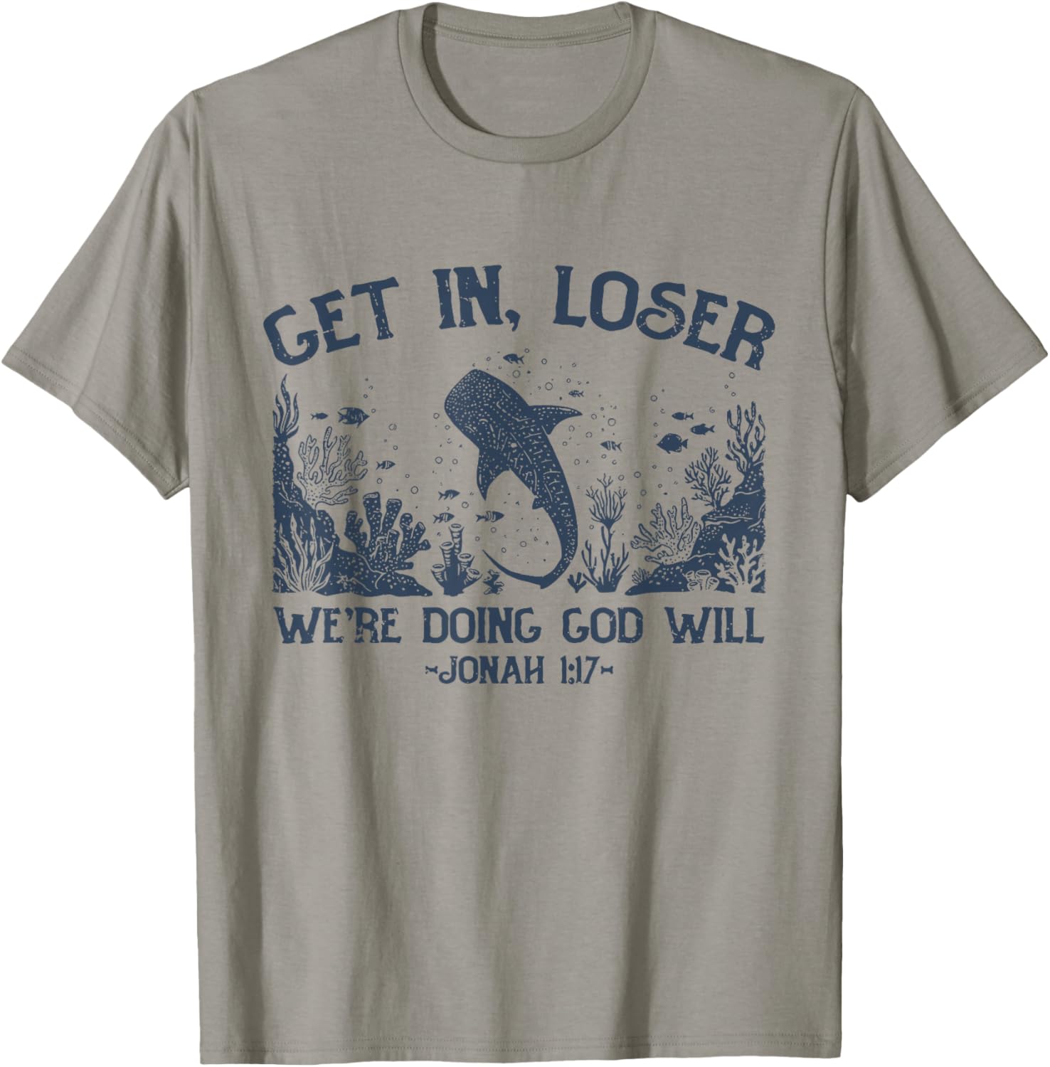 Get in Loser We're Doing God's Will Retro Christian Whale T-Shirt - T-Shirt | Sand