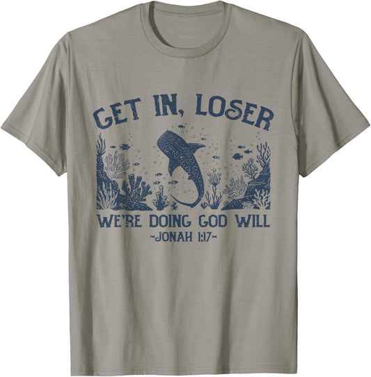 Get in Loser We're Doing God's Will Retro Christian Whale T-Shirt - T-Shirt | Sand