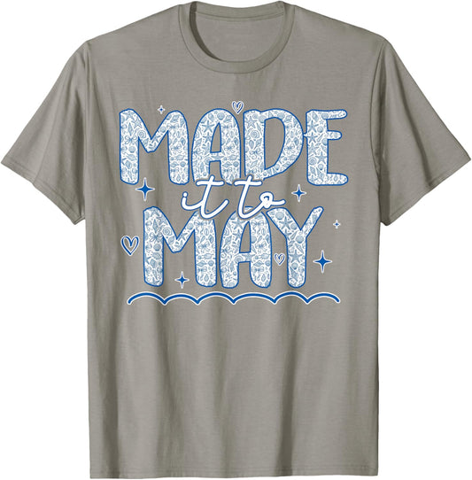 Funny Made It to May Happy Last Day School Summer Teacher T-Shirt - T-Shirt | Sand