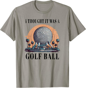 I Thought It was A Golf Ball, Funny Golf Ball T-Shirt - T-Shirt | Sand