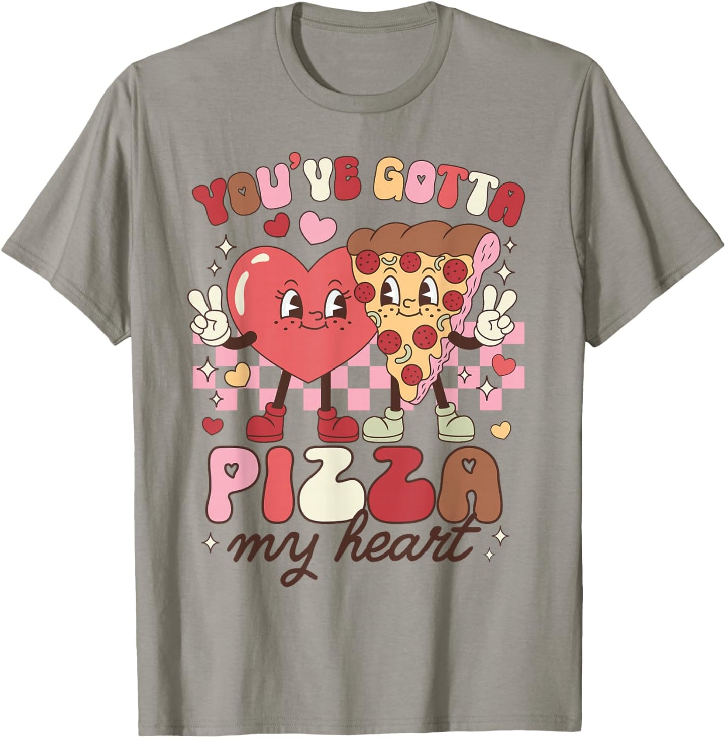 Pizza Valentines Day You've Gotta Pizza of My Heart Foodie T-Shirt - T-Shirt | Sand