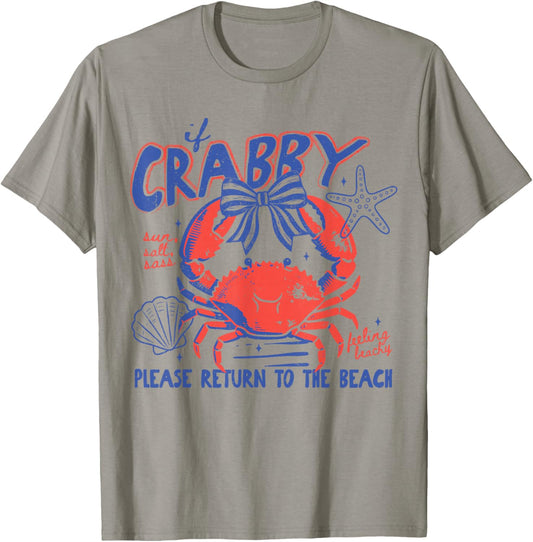 If Crabby Please Return to Beach Funny Summer Break Vacation T-Shirt - T-Shirt | Sand