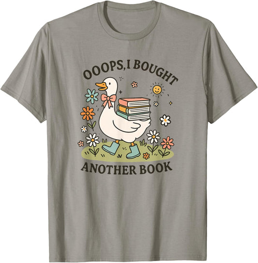 Oops I Got Another Book Goose Funny Reading Humor T-Shirt - T-Shirt | Sand