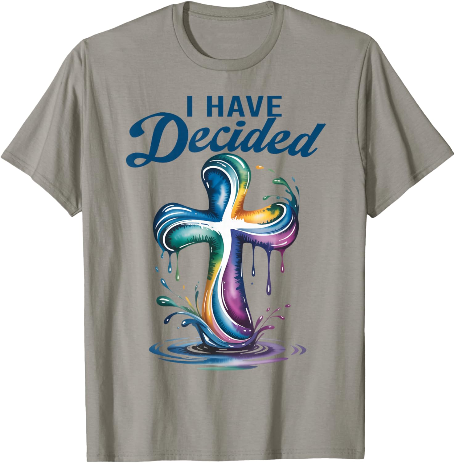 I Have Decided to Follow Jesus Baptized Christian Baptism T-Shirt - T-Shirt | Sand