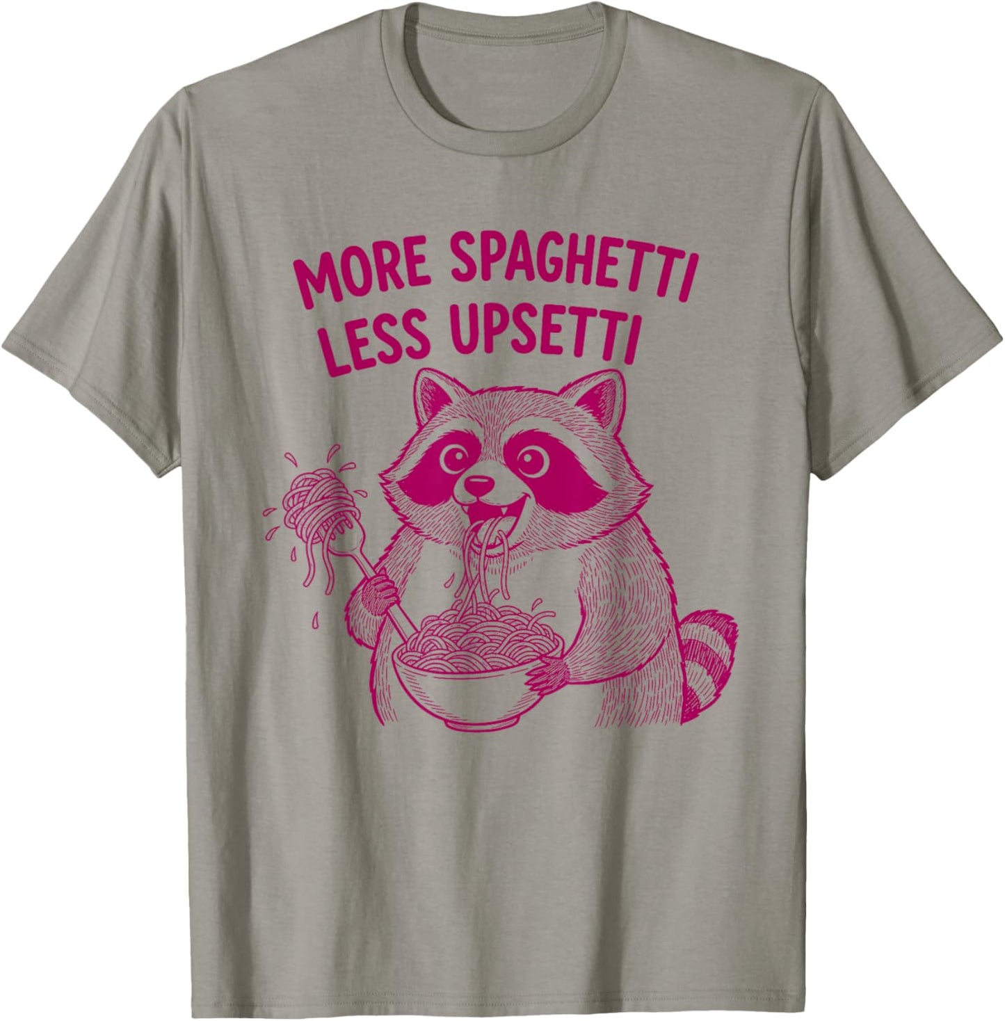 More Spaghetti Less Upsetti Funny Raccoon Eating Pasta T-Shirt - T-Shirt | Sand