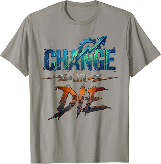Change or Die Motivational Design Growth Mindset Power T-Shirt - T-Shirt | Sand