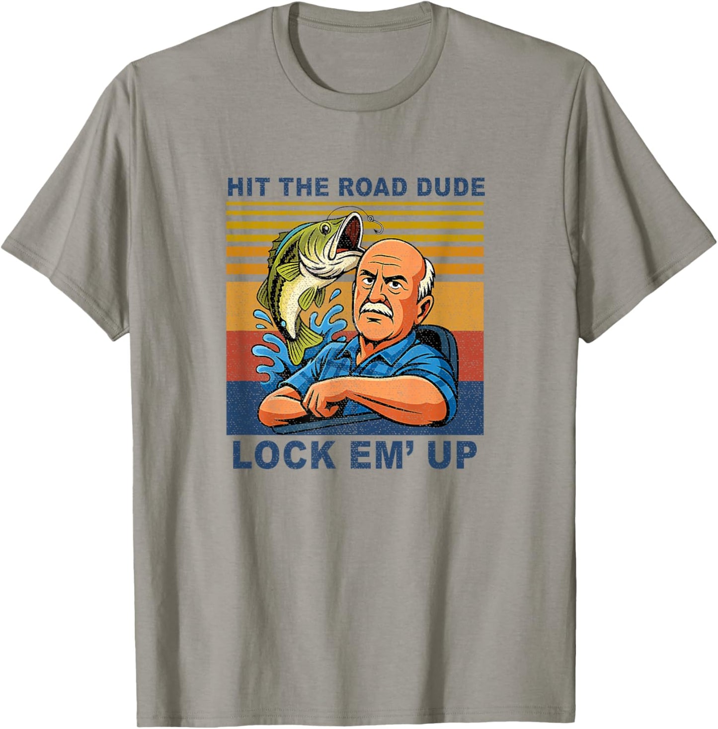 Hit The Road Dude Lock em' Up Funny Women Kids T-Shirt - T-Shirt | Sand