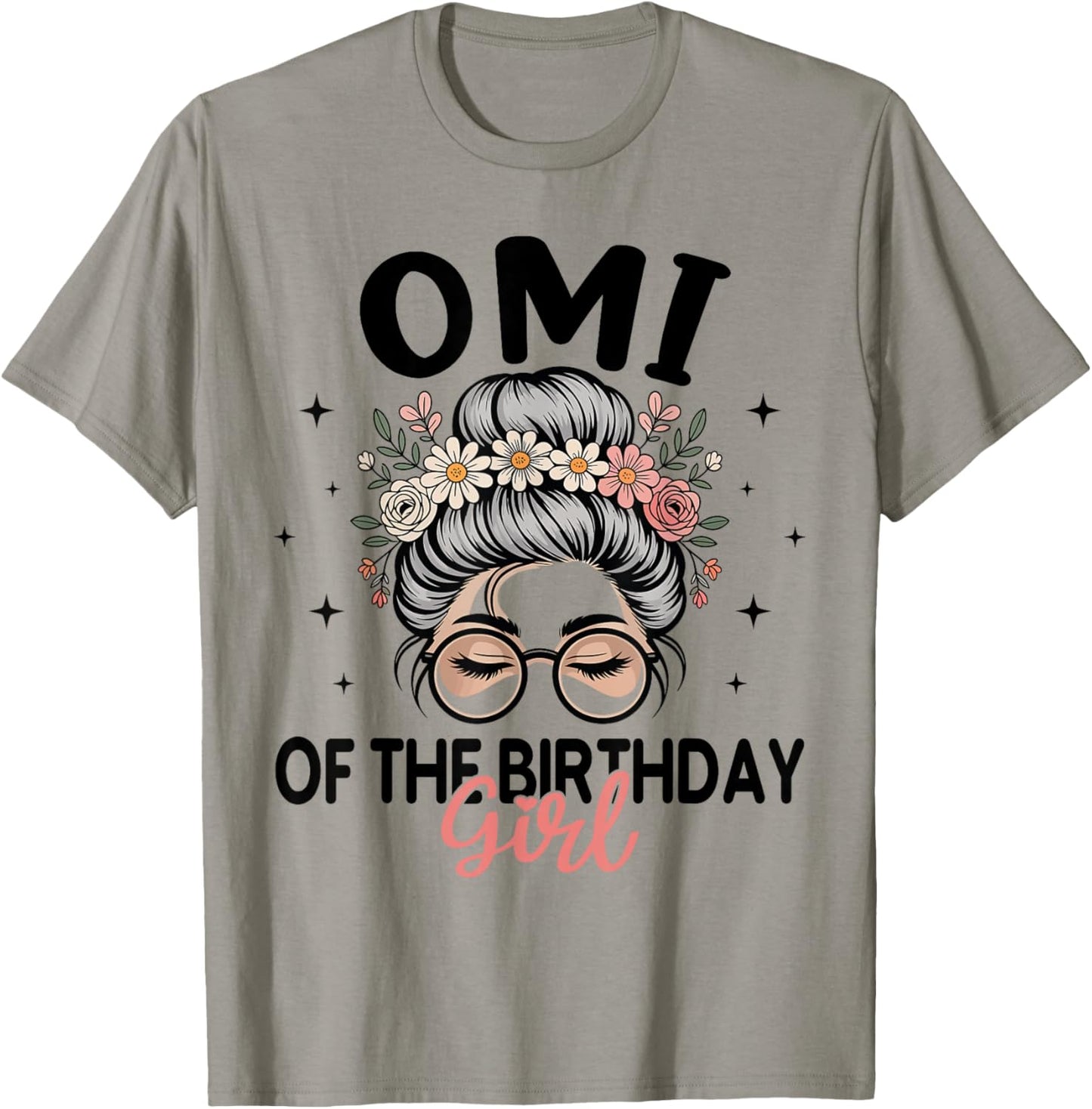 OMI of The Birthday Girl Messy Bun Floral Sunglasses Party T-Shirt - T-Shirt | Sand