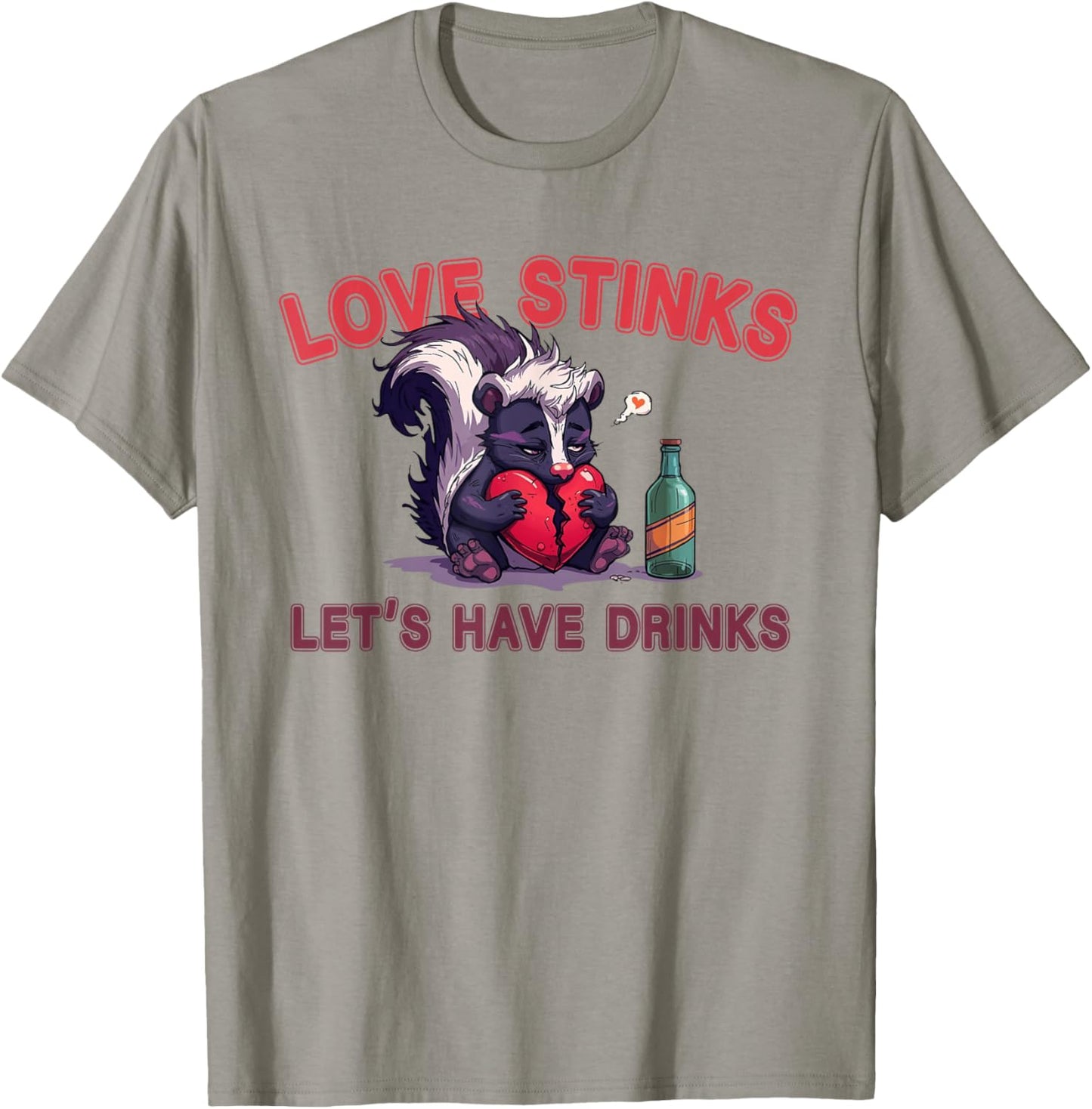 Anti Valentines Love Stinks Lets Have Drinks Sad Skunk Fun T-Shirt - T-Shirt | Sand