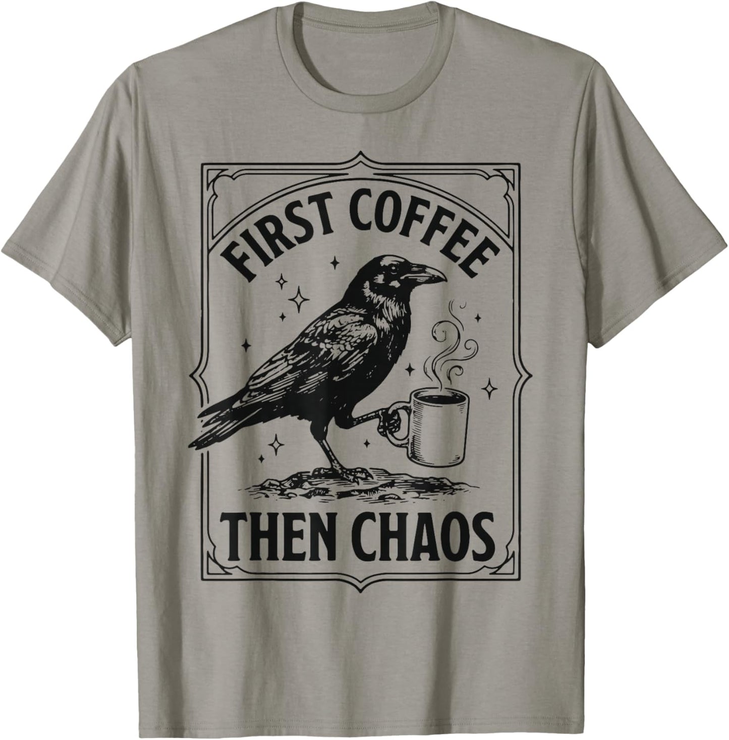 First Coffee Then Chaos T-Shirt - T-Shirt | Sand