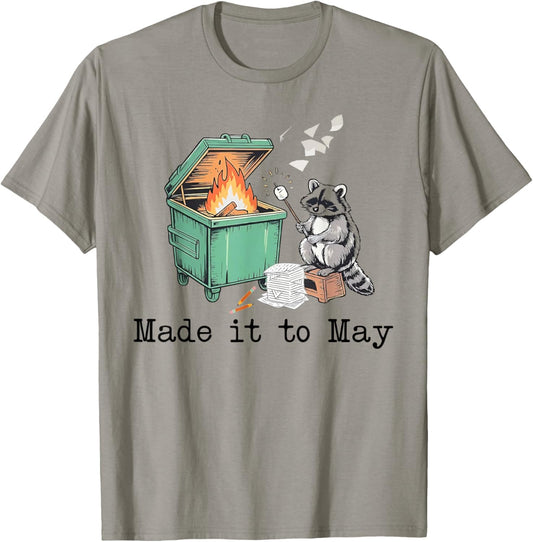 Made It to May Funny Raccoon Dumpster Fire T-Shirt - T-Shirt | Sand