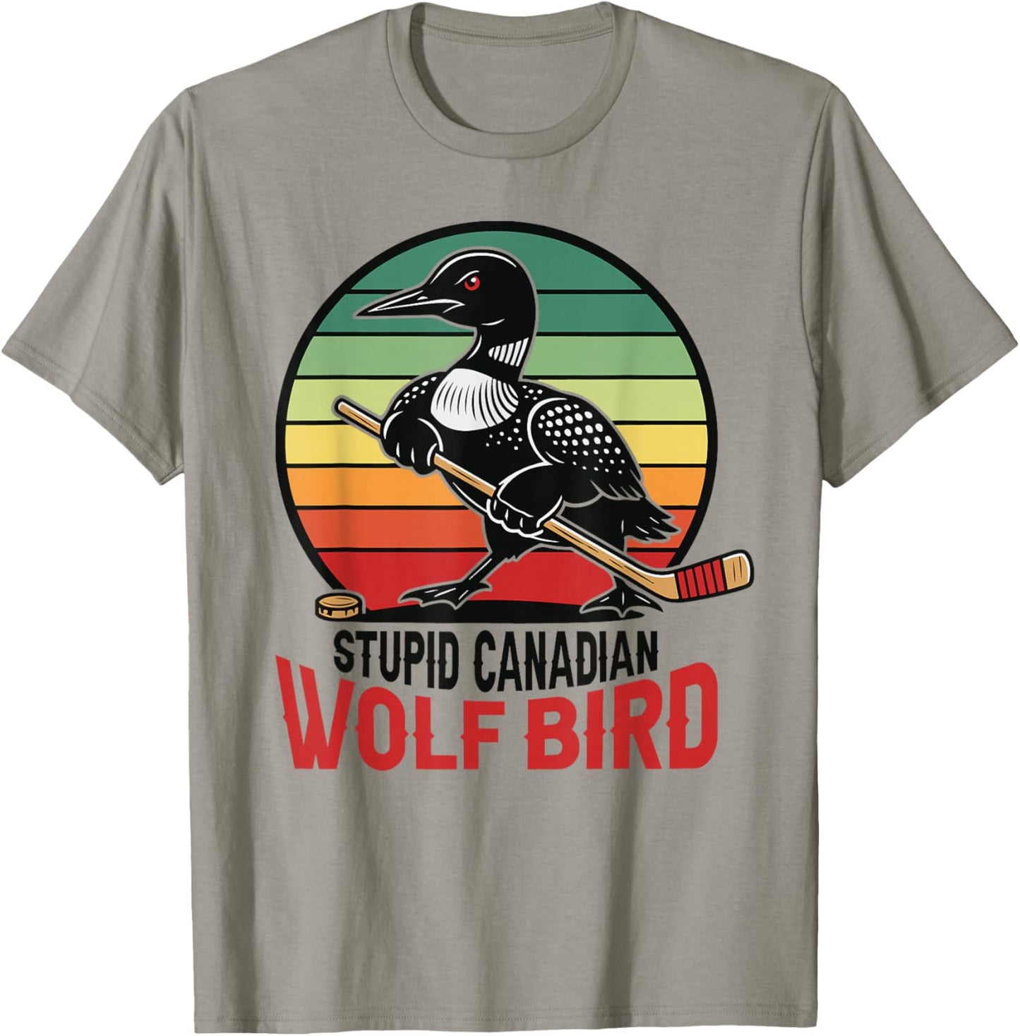 Stupid Canadian Wolf Bird Funny Loon Hockey T-Shirt - T-Shirt | Sand