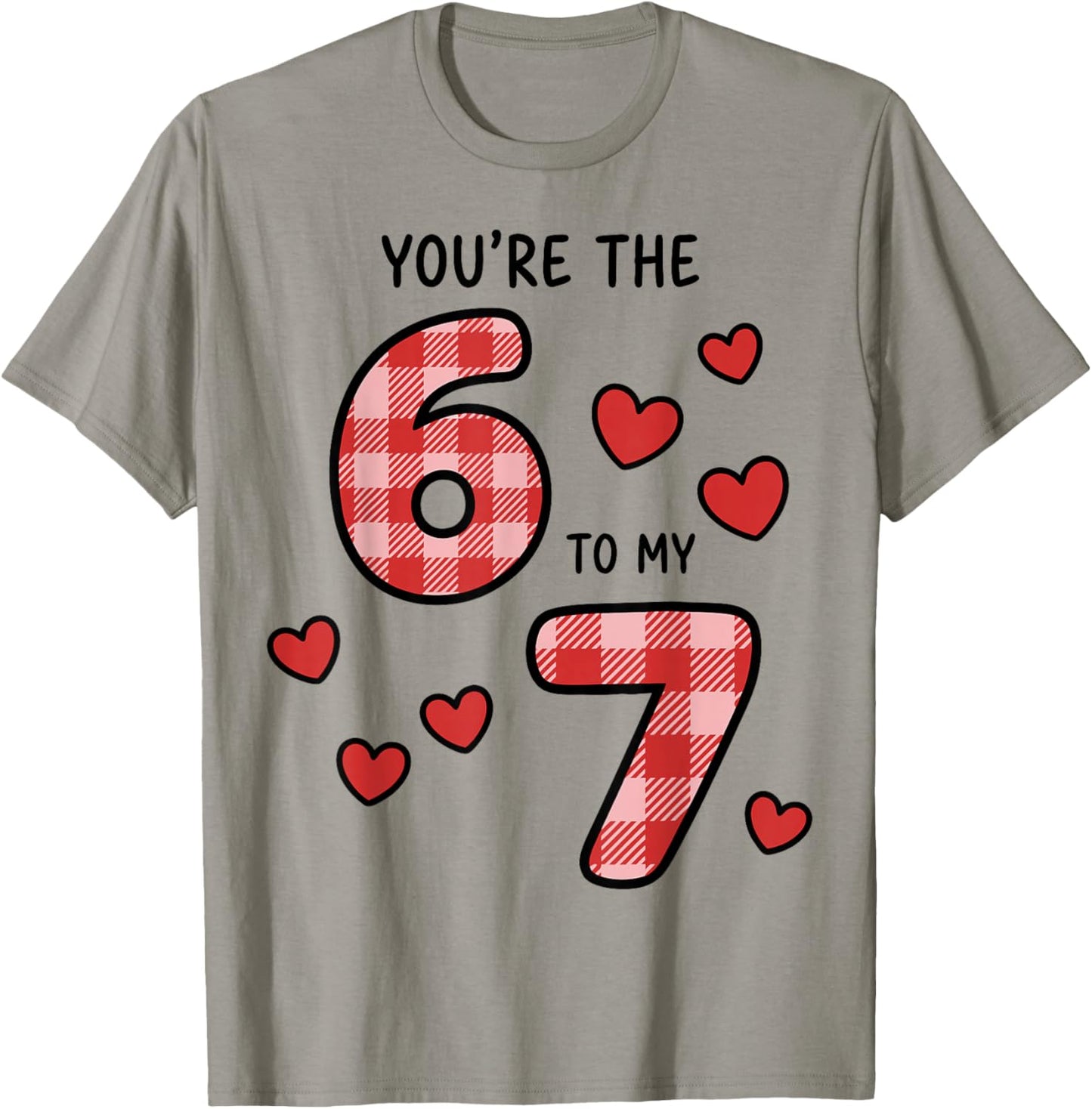 You're The 6 to My 7 Funny Valentine's Day 67 T-Shirt - T-Shirt | Sand