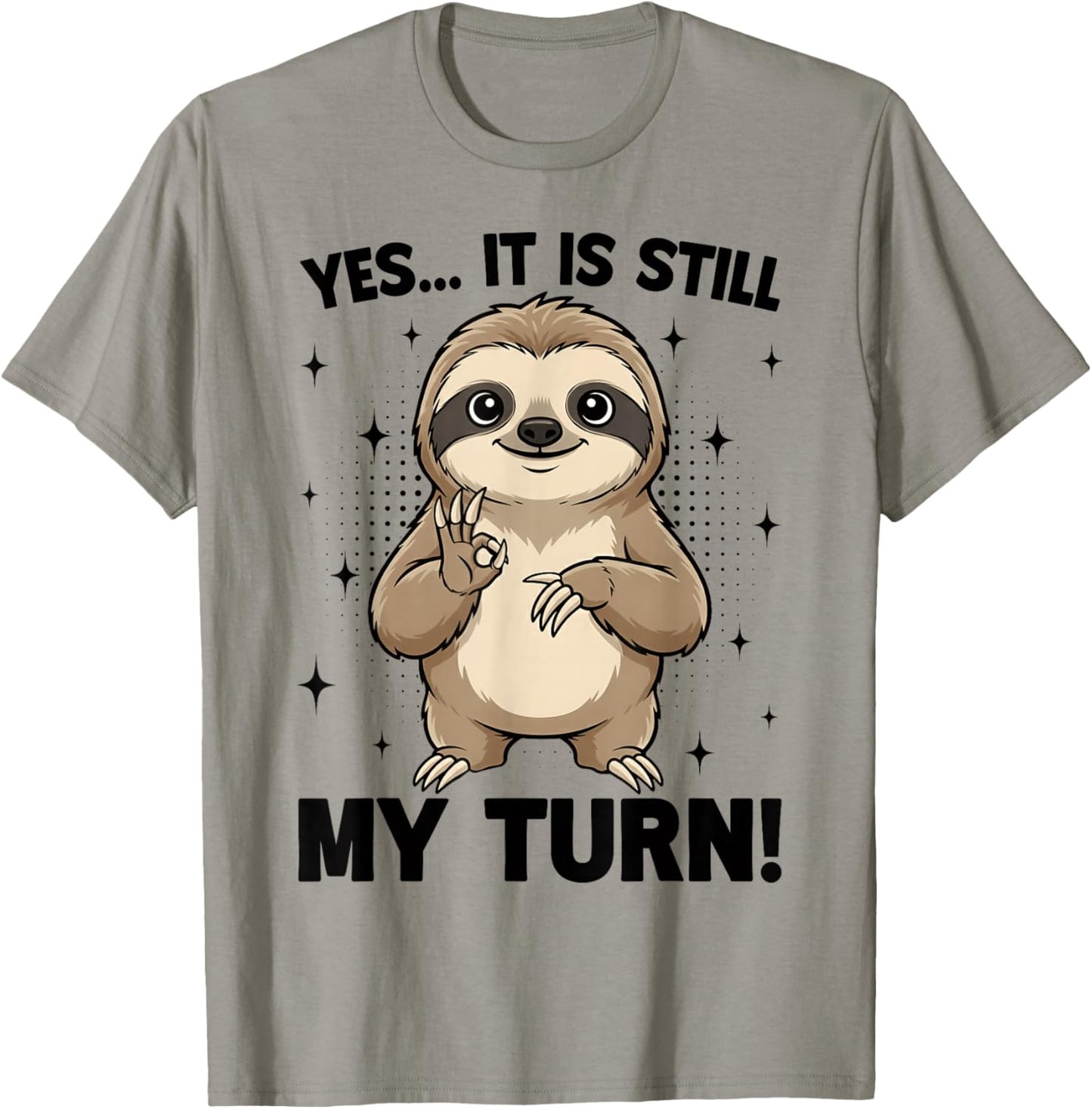 Yes It is Still My Turn 6 7 Funny Sloth Six Seven Board Game T-Shirt - T-Shirt | Sand