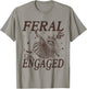 Feral and Engaged Funny Wedding Engagement Bachelorette T-Shirt - T-Shirt | Sand