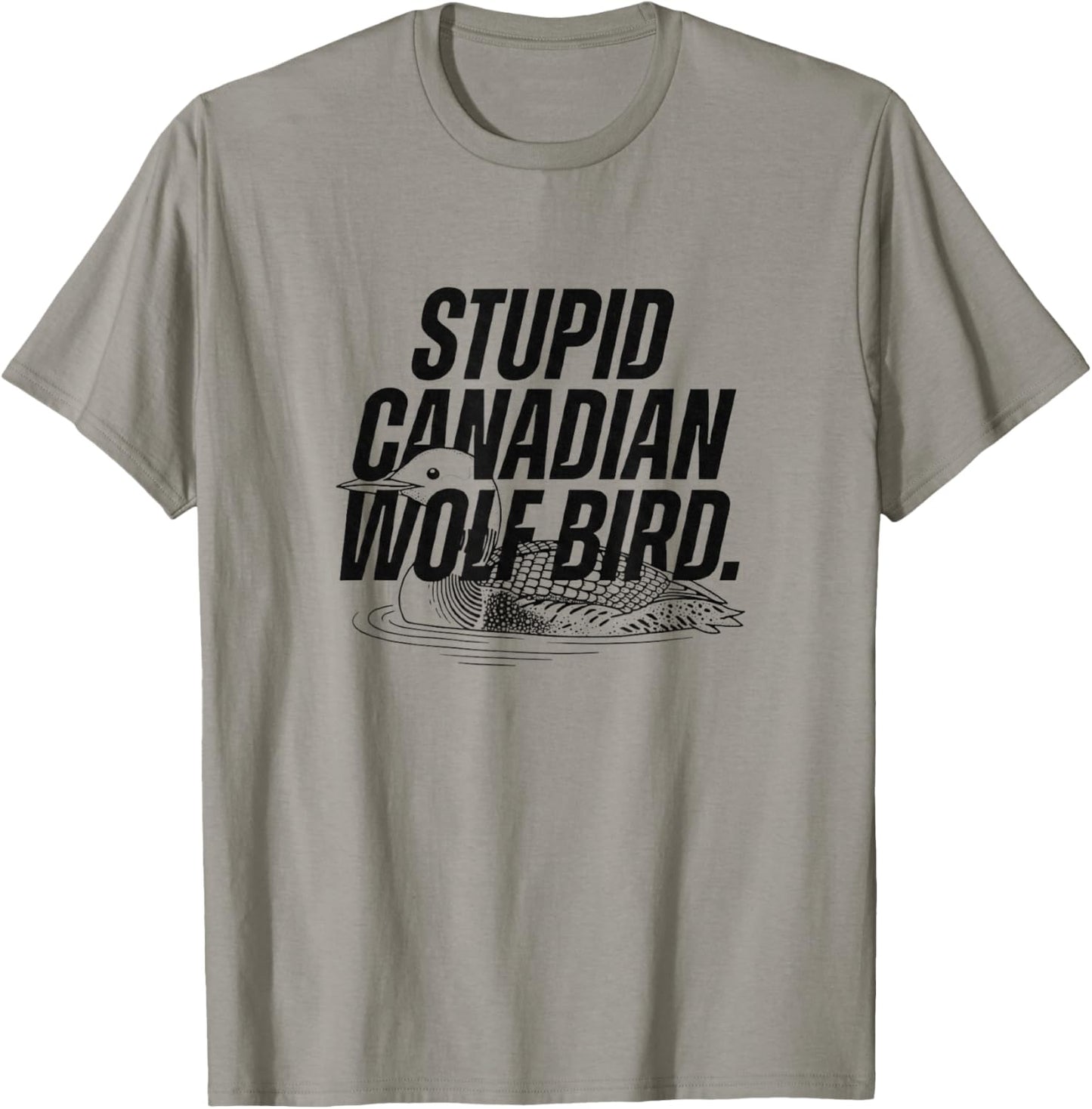 Stupid Canadian Wolf Bird Heated Hockey Loon T-Shirt - T-Shirt | Sand