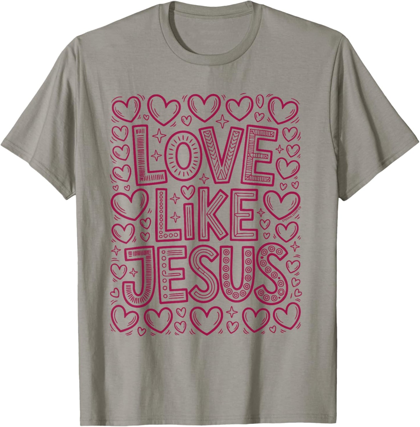 Love Like Jesus Christian Hearts Faith Message T-Shirt - T-Shirt | Sand