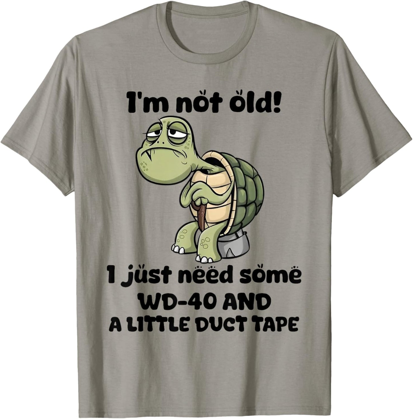 Turtle I'm Not Old I Just Need Some Wd-40 and A Little Duct T-Shirt - T-Shirt | Sand
