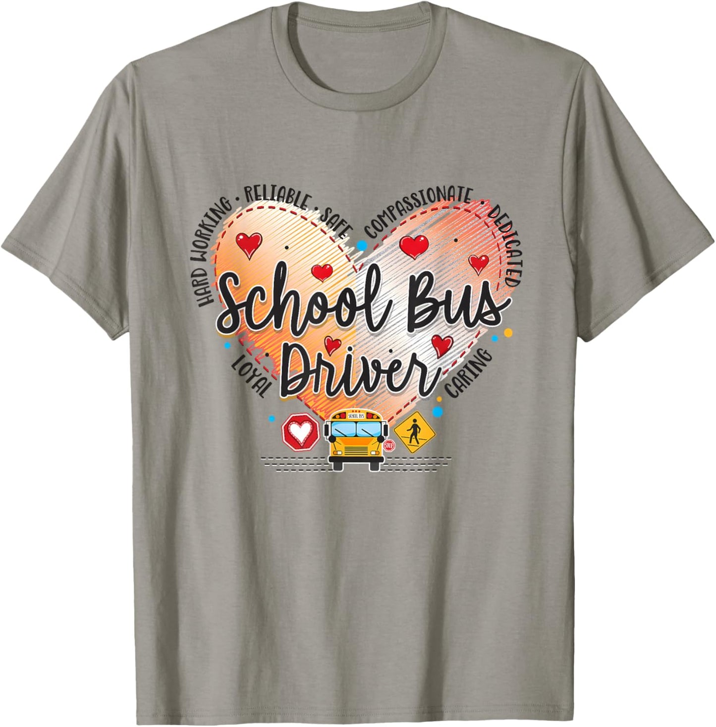 School Bus Driver Valentines Shirt Reliable Safe Caring Love T-Shirt - T-Shirt | Sand