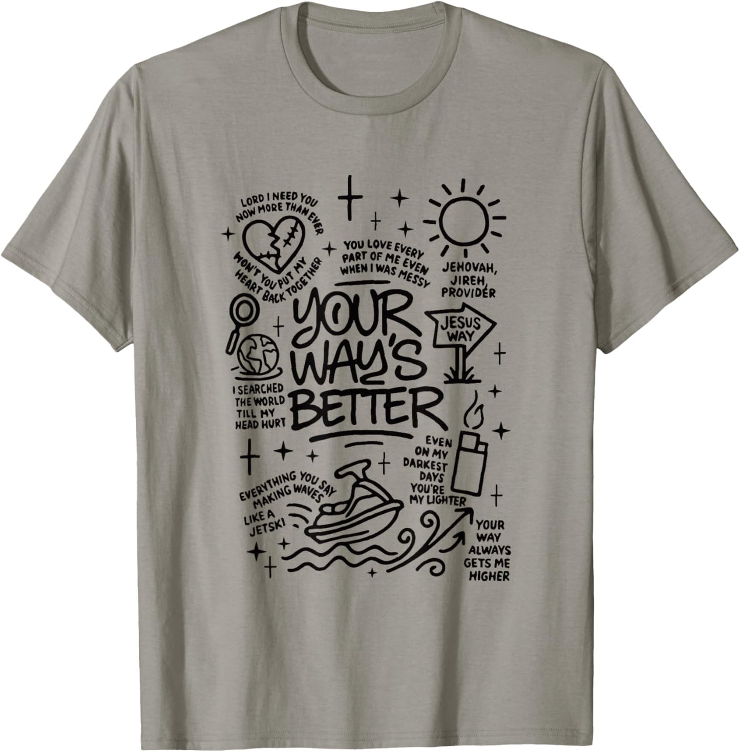 Your Way's Better Faith Christian Jesus Bible Verse T-Shirt - T-Shirt | Sand