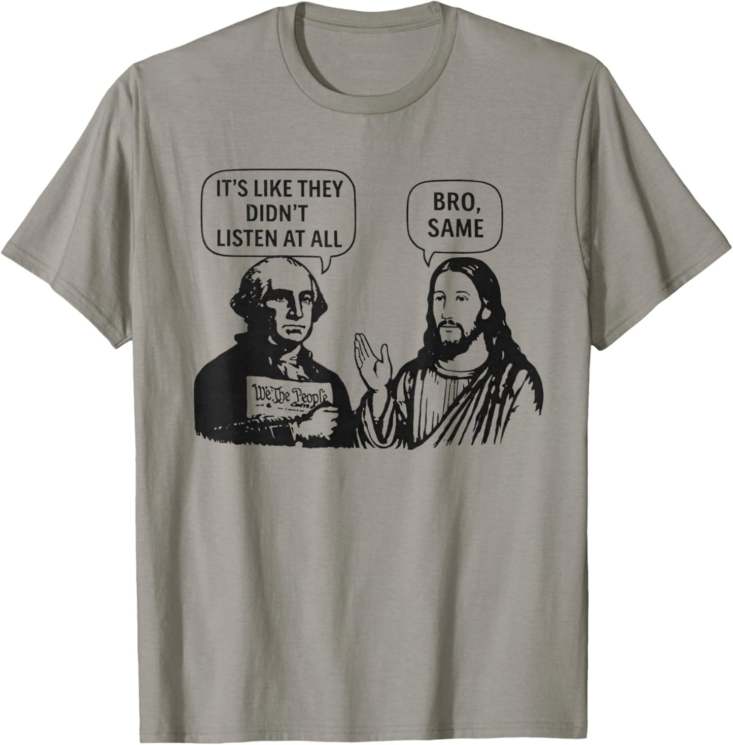 Its Like They Didnt Listen at All bro Same Meme T-Shirt - T-Shirt | Sand