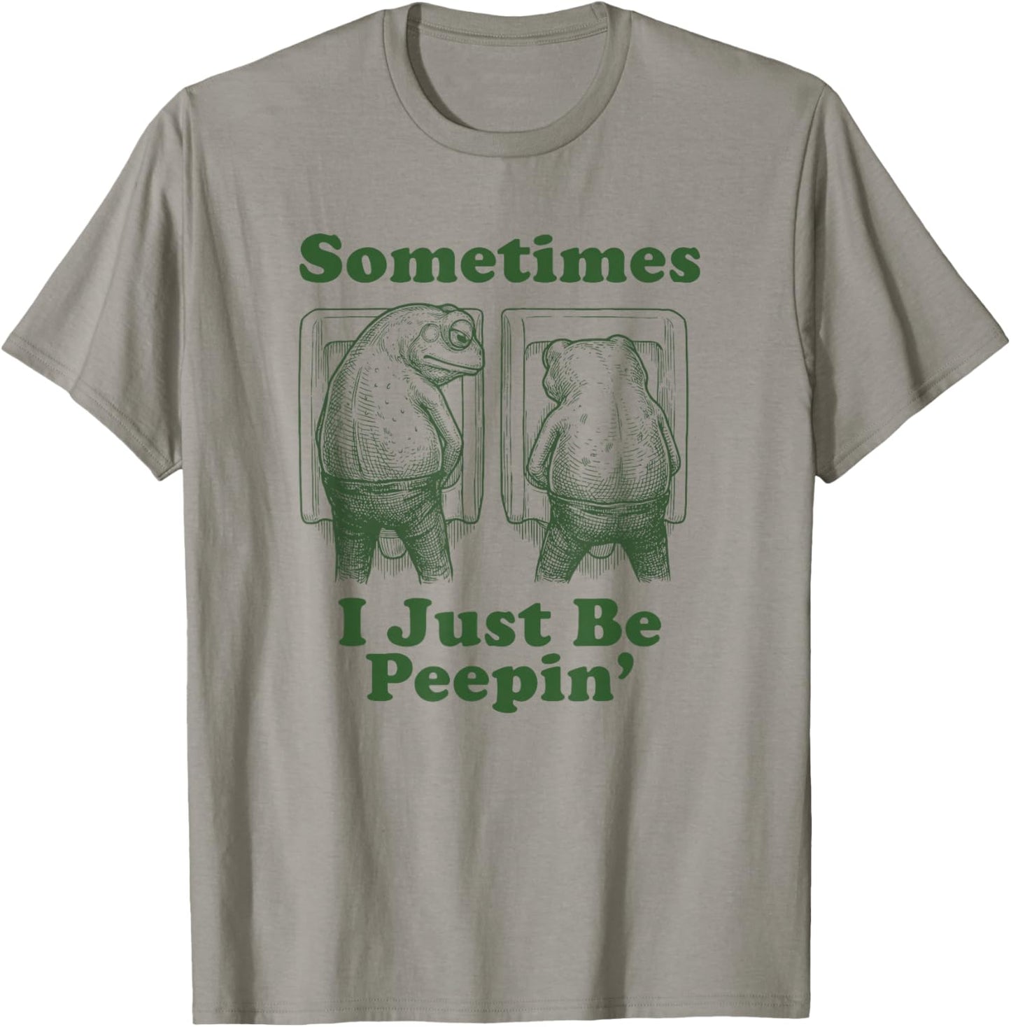 Sometimes I Just Be Peepin Funny Toad Funny Frog T-Shirt - T-Shirt | Sand