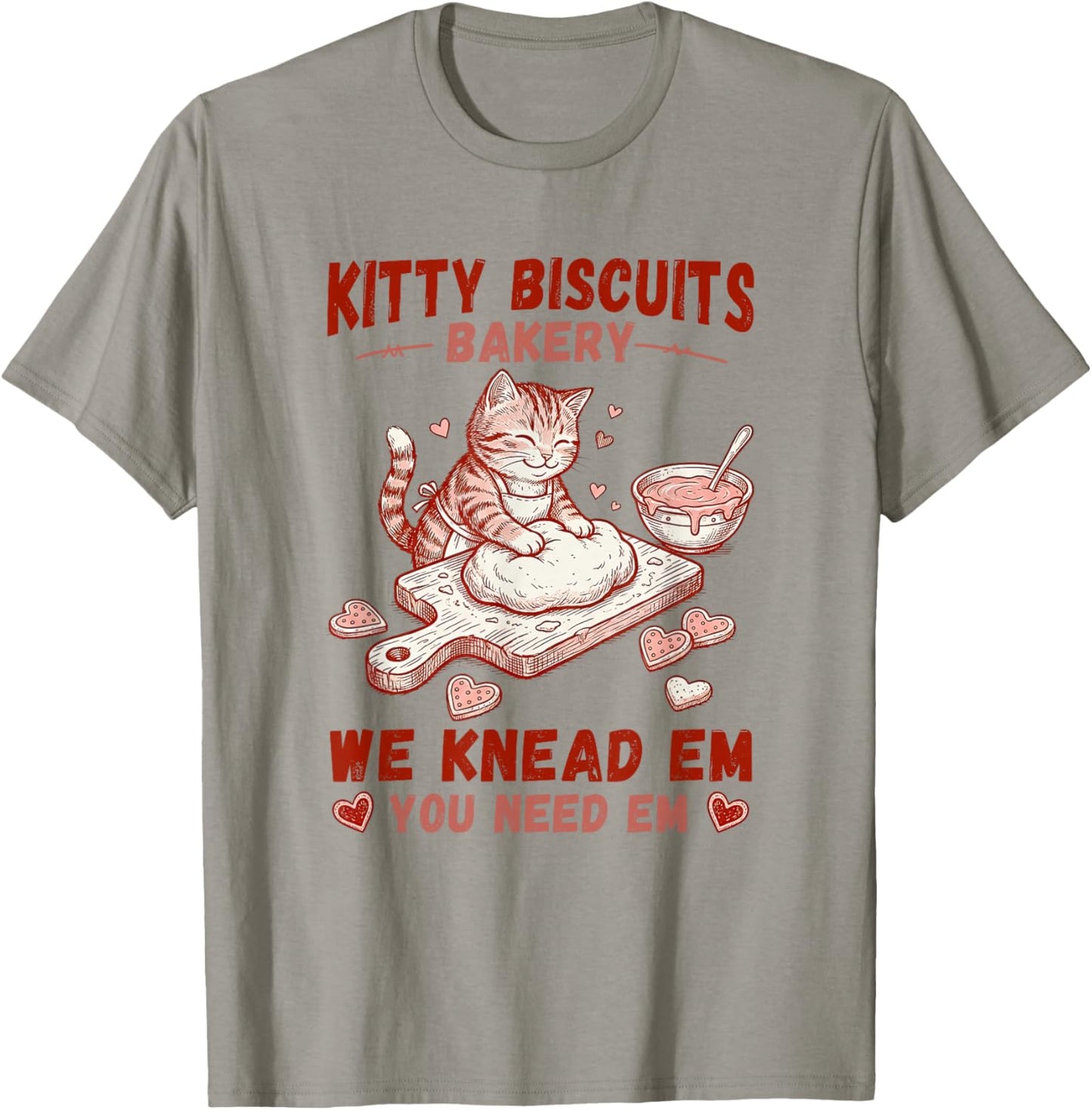 Kitty Biscuits Bakery We Knead Em You Need Em Cat Valentines T-Shirt - T-Shirt | Sand