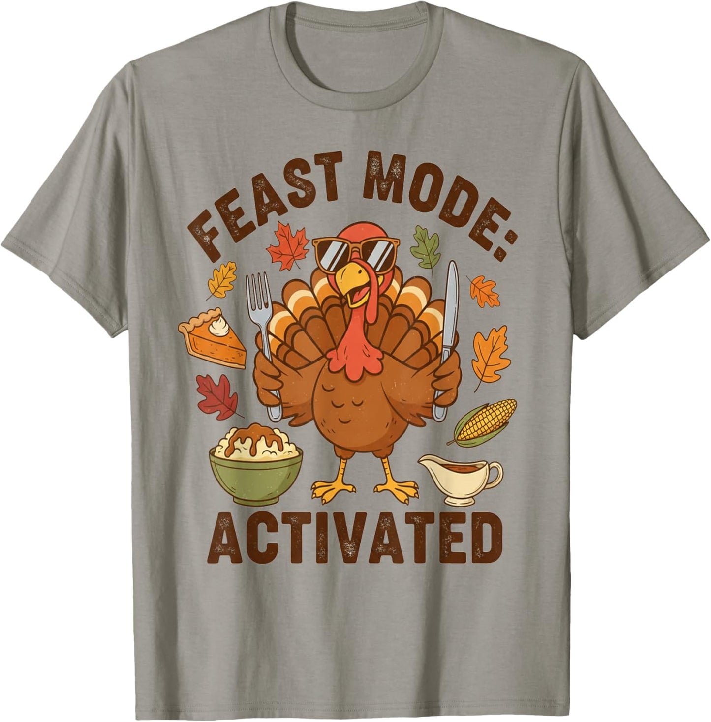 Feast Mode Activated Cool Turkey Thanksgiving T-Shirt - T-Shirt | Sand