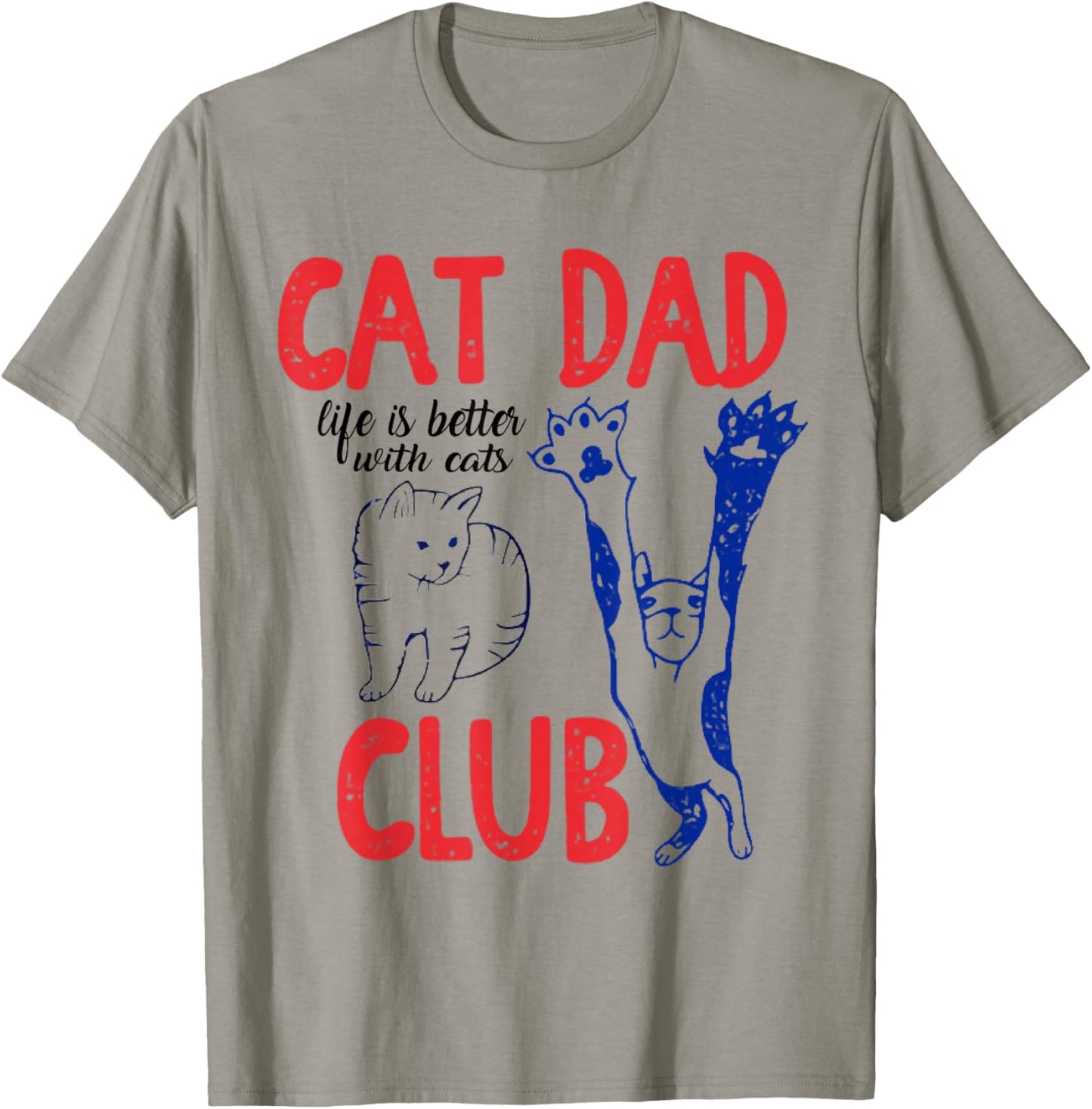 Cat Dad Club Life is Better with Cats Father's Day Cat Dad T-Shirt - T-Shirt | Sand