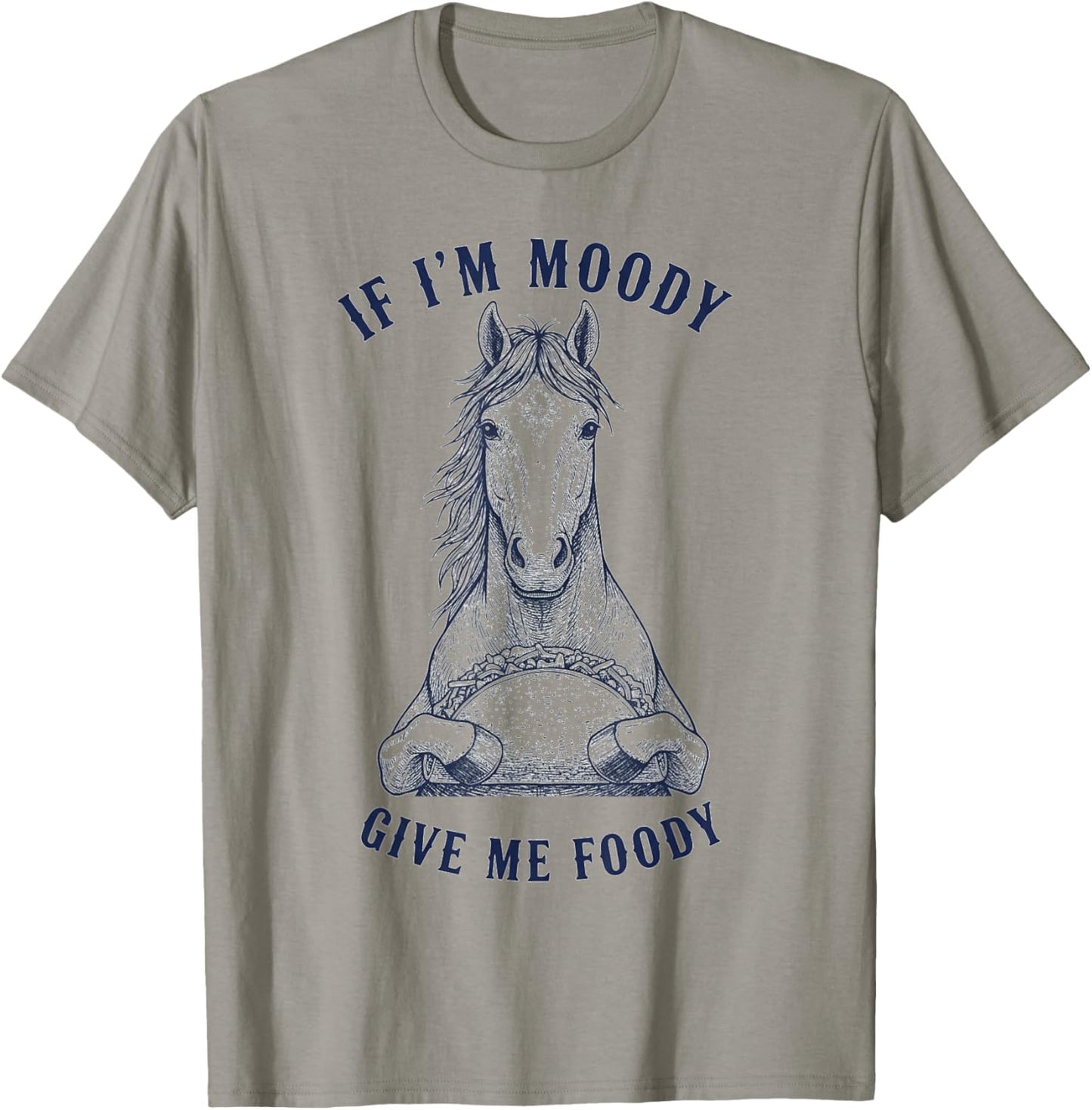 Horse Eating Taco If I'm Moody Give Me Foody Funny Animal T-Shirt - T-Shirt | Sand