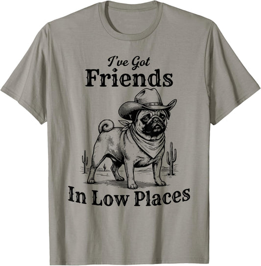 Funny Pug Cowboy Men Women I've Got Friends in Low Places T-Shirt - T-Shirt | Sand