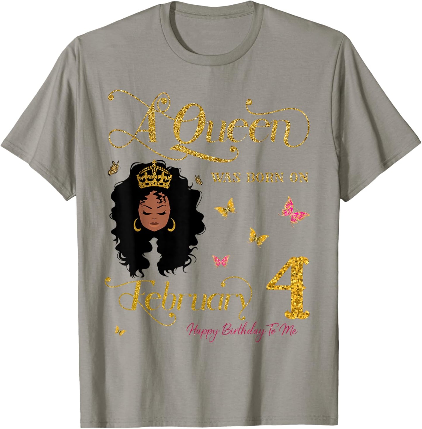 A Queen was Born on February 4 Happy Birthday to Me T-Shirt - T-Shirt | Sand