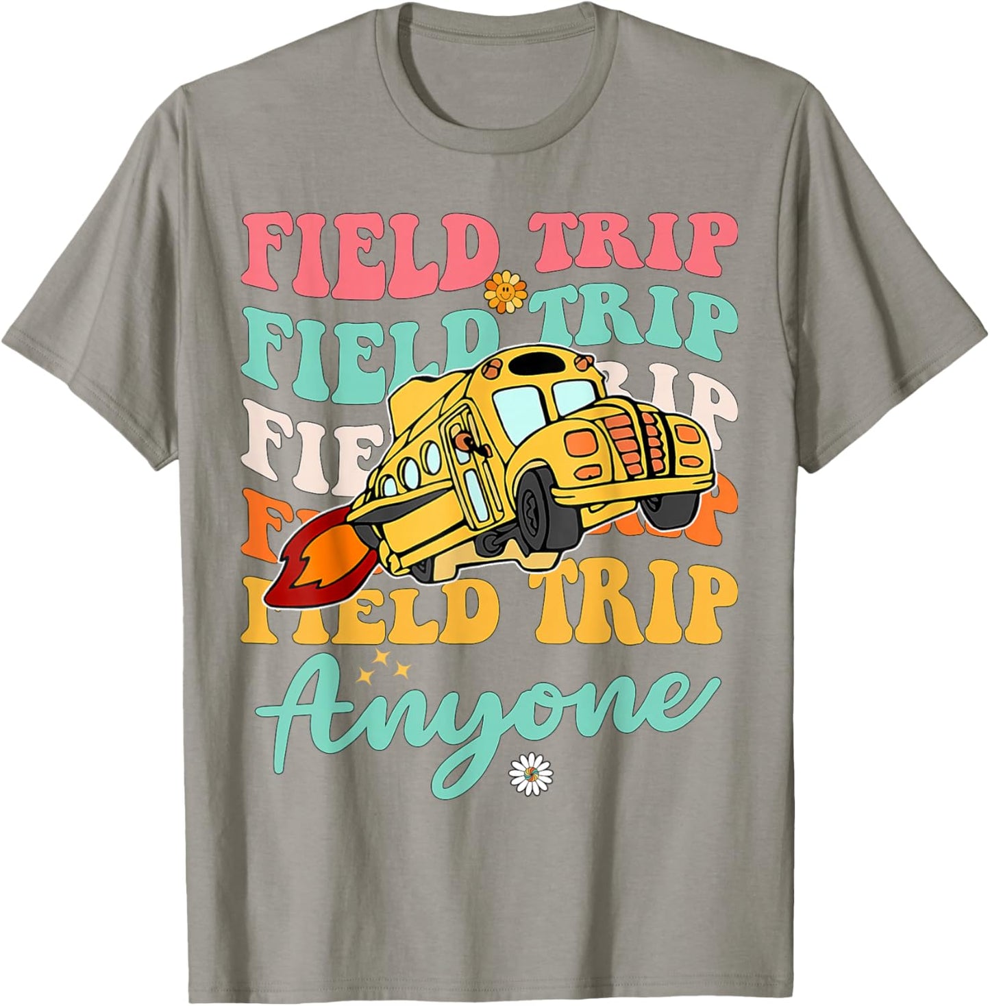 Field Trip Anyone School Trips Field Day Teachers Kids T-Shirt - T-Shirt | Sand