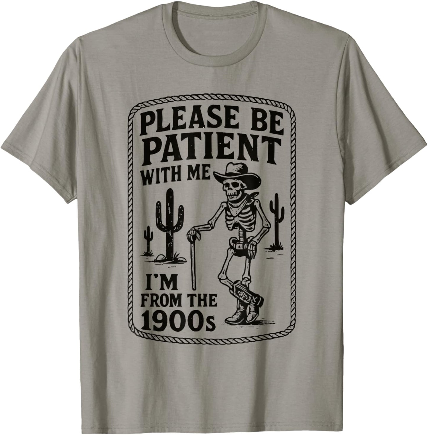 Please Be Patient with Me I’m from The 1900s Funny Skeleton T-Shirt - T-Shirt | Sand