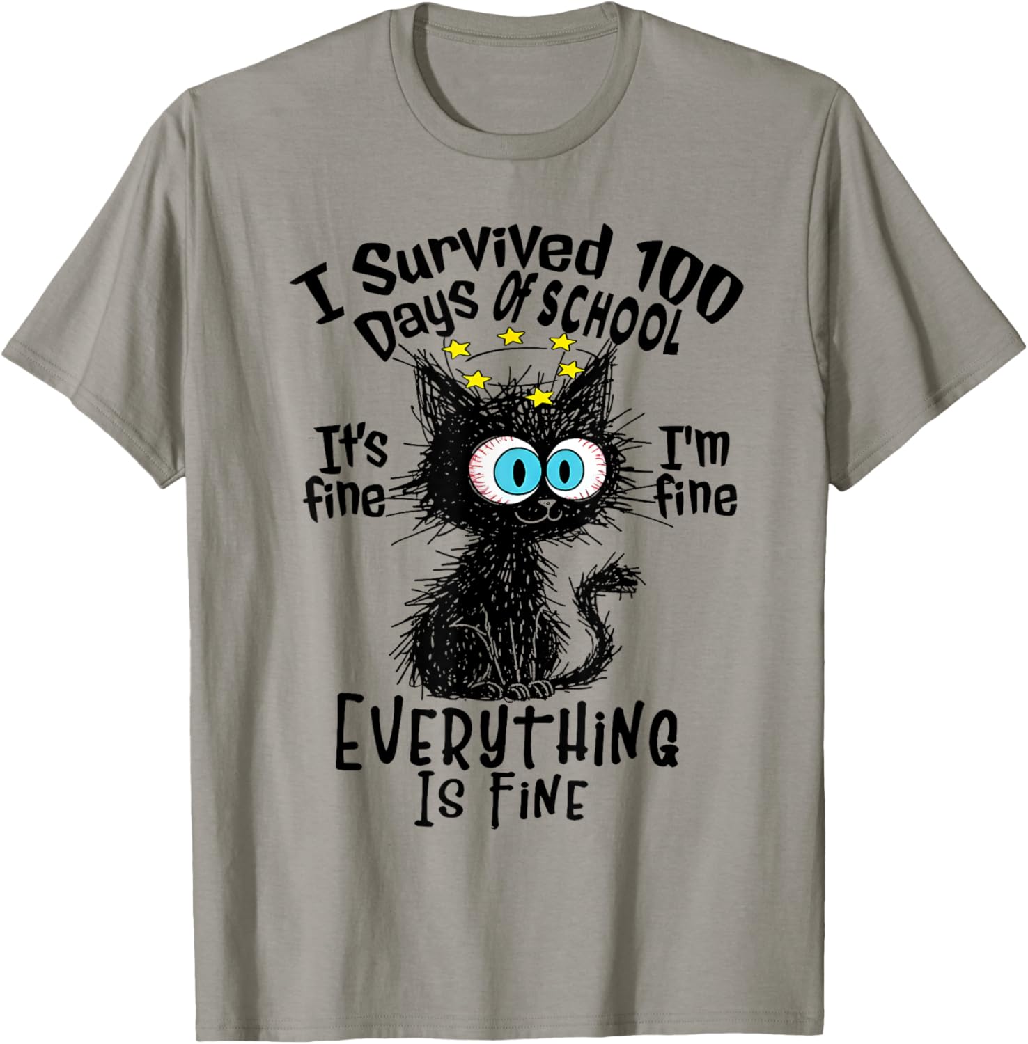 I Survived 100 Days of School It's I'm Everything Fine Cat T-Shirt - T-Shirt | Sand