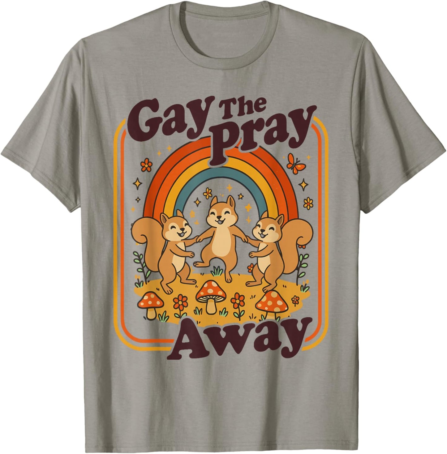 Gay The Pray Away | Cute Funny Queer Squirrels Rainbow Retro T-Shirt - T-Shirt | Sand