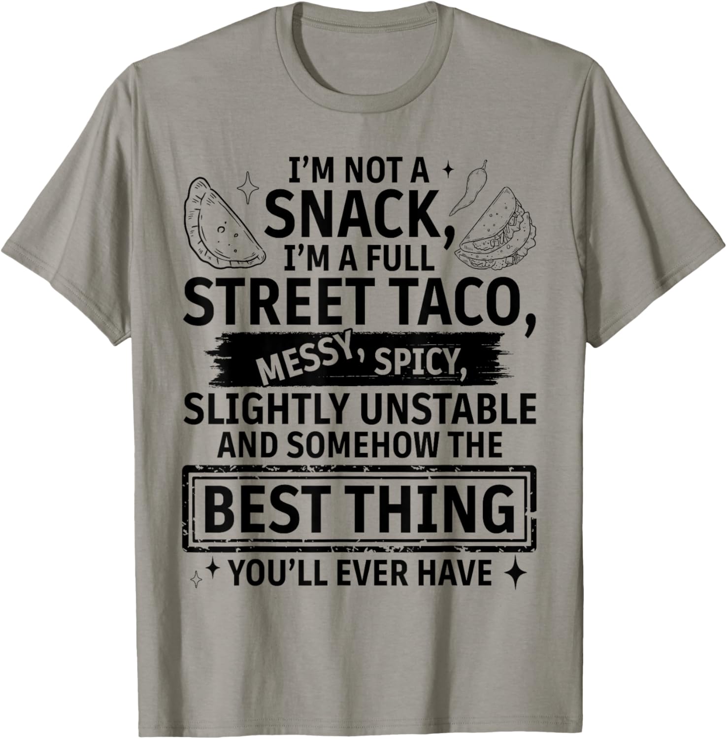 Im Not A Snack Full Street Taco Quote for Foodies Parties T-Shirt - T-Shirt | Sand