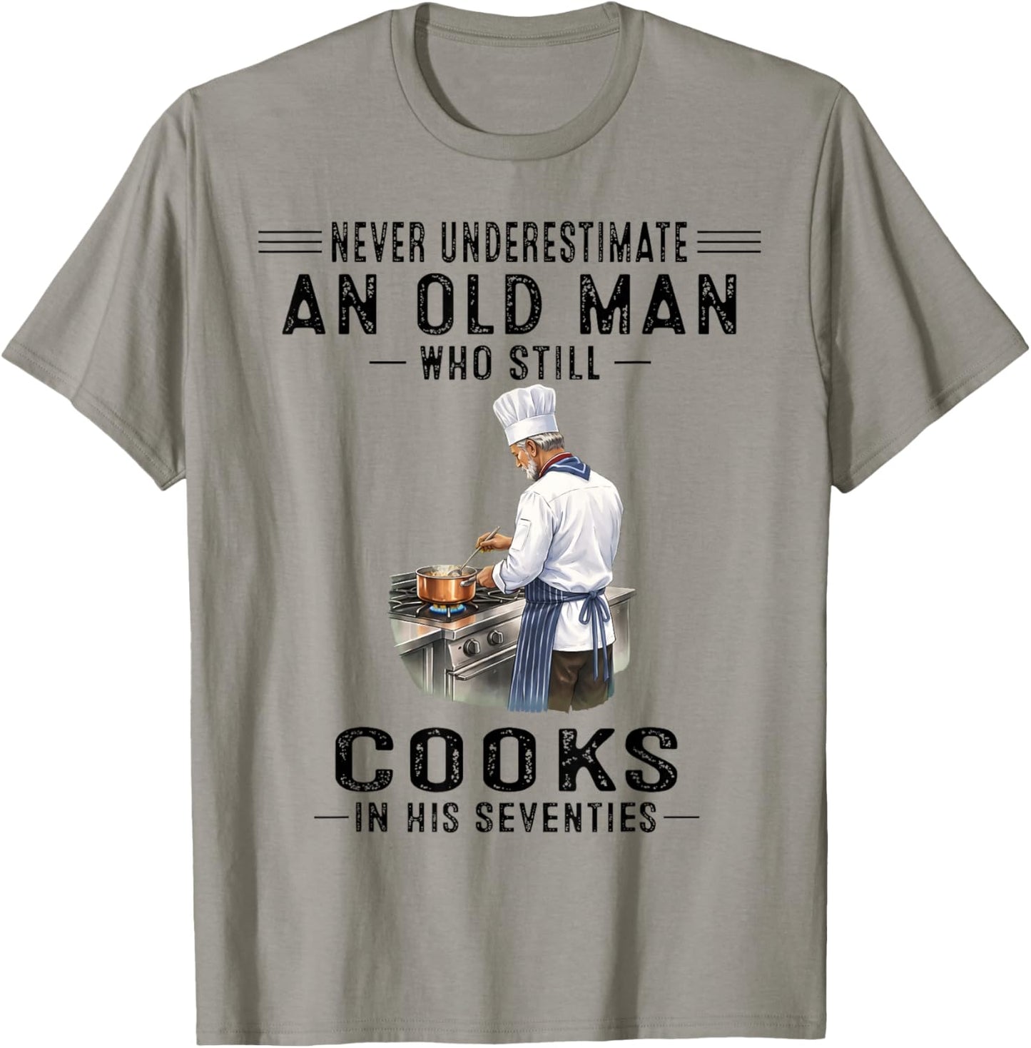Never Underestimate an Old Man Who Still Cooks Seventies T-Shirt - T-Shirt | Sand