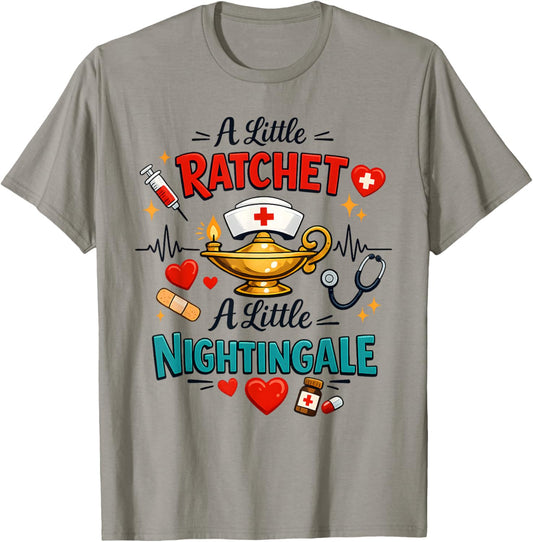 Funny Nurse Quote Little Ratchet Little Nightingale Humor T-Shirt - T-Shirt | Sand