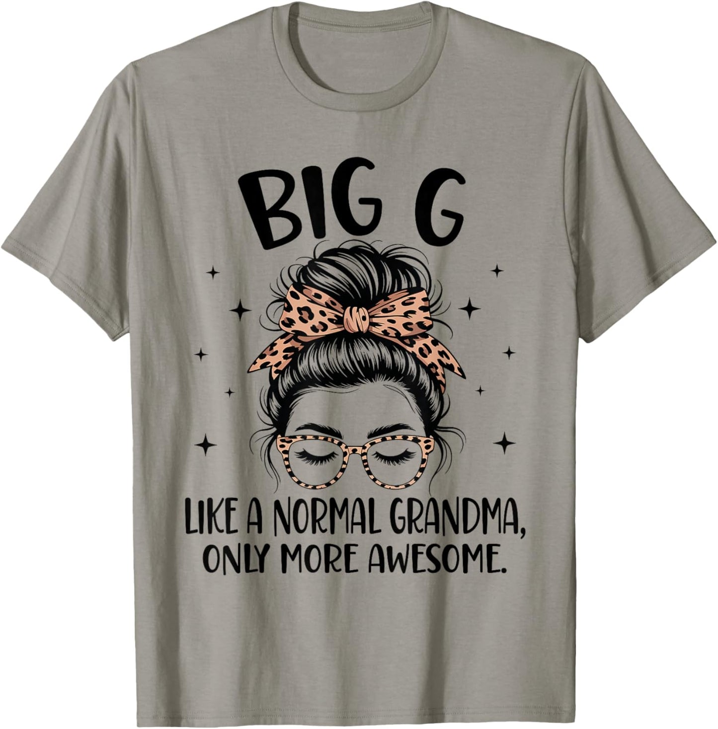 Big G Like A Normal Grandma Only More Awesome Mother's Day T-Shirt - T-Shirt | Sand