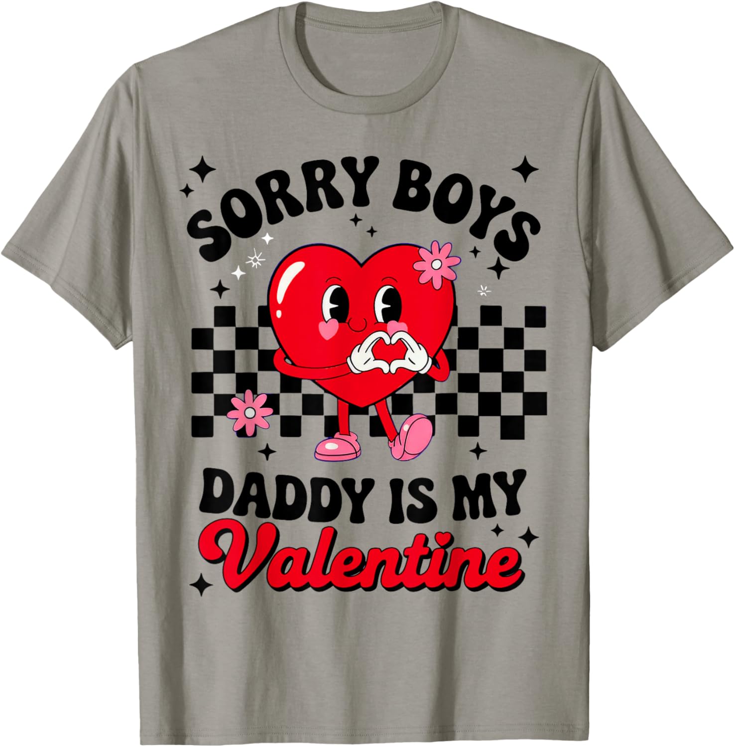 Sorry Boys Daddy is My Valentine T-Shirt - T-Shirt | Sand