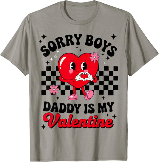 Sorry Boys Daddy is My Valentine T-Shirt - T-Shirt | Sand
