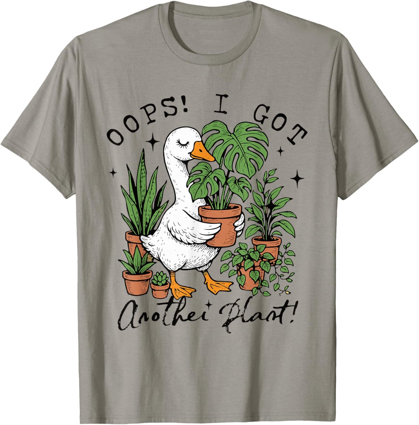 Oops I Got Another Plant Funny Silly Goose Gardening T-Shirt - T-Shirt | Sand