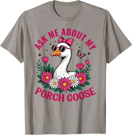 Funny Ask Me About My Porch Goose Funny Lover Women Humor T-Shirt - T-Shirt | Sand
