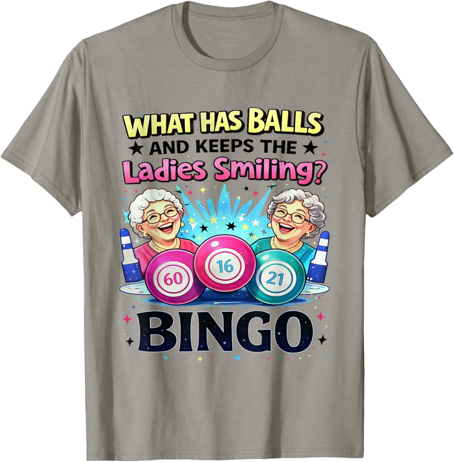 What Has Balls and Keeps The Ladies Smiling Bingo Lovers T-Shirt - T-Shirt | Sand