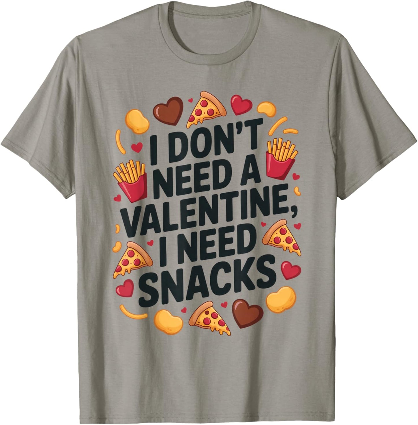 I Don't Need A Valentine I Need Snacks Funny Anti Valentine T-Shirt - T-Shirt | Sand