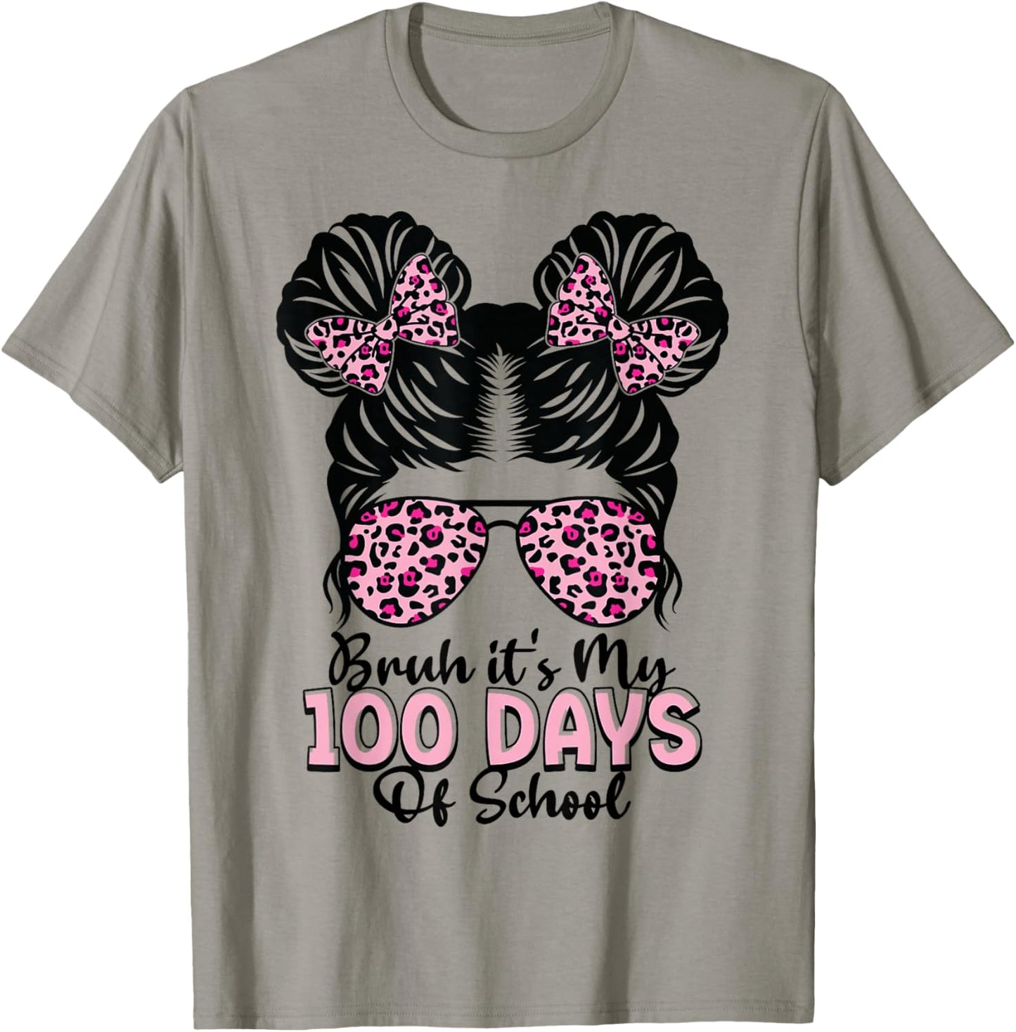 Bruh It's My 100 Days of School Messy Bun Student Teacher T-Shirt - T-Shirt | Sand