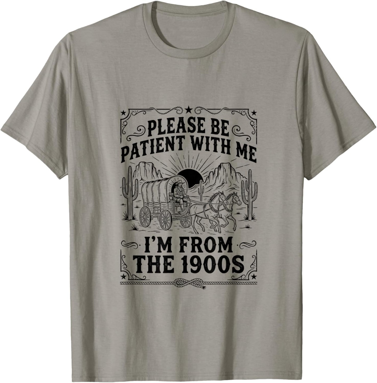Please Be Patient with Me I'm from The 1900s Vintage Cowboy T-Shirt - T-Shirt | Sand