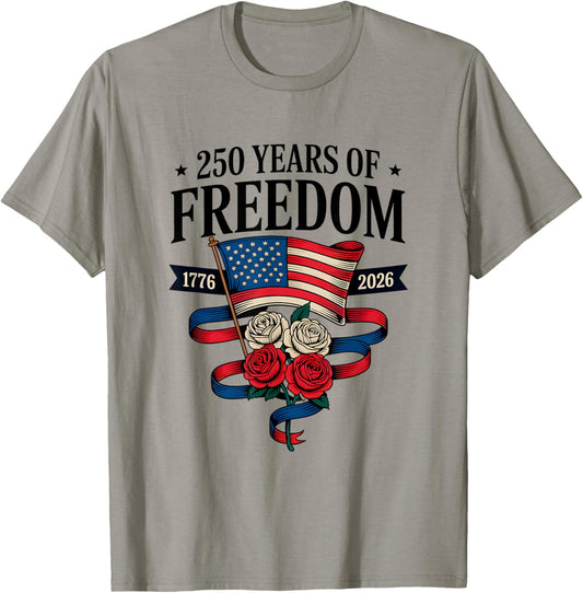 250 Years of Freedom 1776 2026 July 4th 250th Birthday T-Shirt - T-Shirt | Sand
