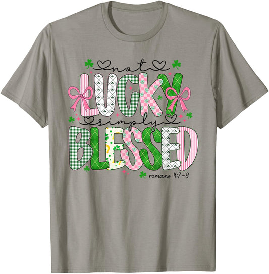 Not Lucky Simply Blessed Christian Shamrocks St Patricks Day T-Shirt - T-Shirt | Sand